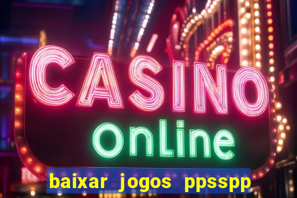 baixar jogos ppsspp para android